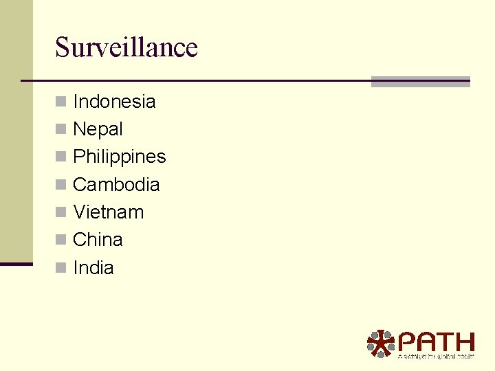 Surveillance n Indonesia n Nepal n Philippines n Cambodia n Vietnam n China n
