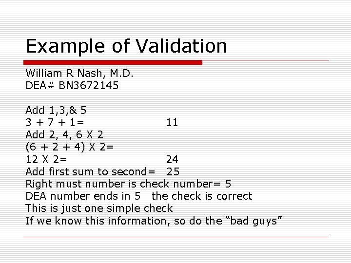 Example of Validation William R Nash, M. D. DEA# BN 3672145 Add 1, 3,