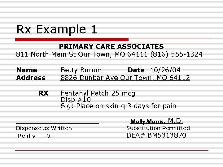 Rx Example 1 PRIMARY CARE ASSOCIATES 811 North Main St Our Town, MO 64111