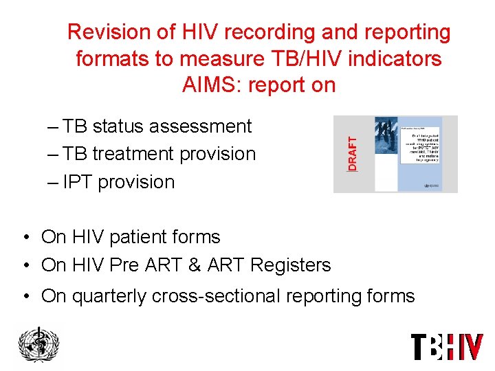 Revision of HIV recording and reporting formats to measure TB/HIV indicators AIMS: report on