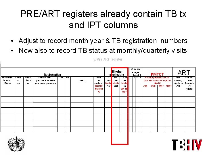 PRE/ART registers already contain TB tx and IPT columns • Adjust to record month