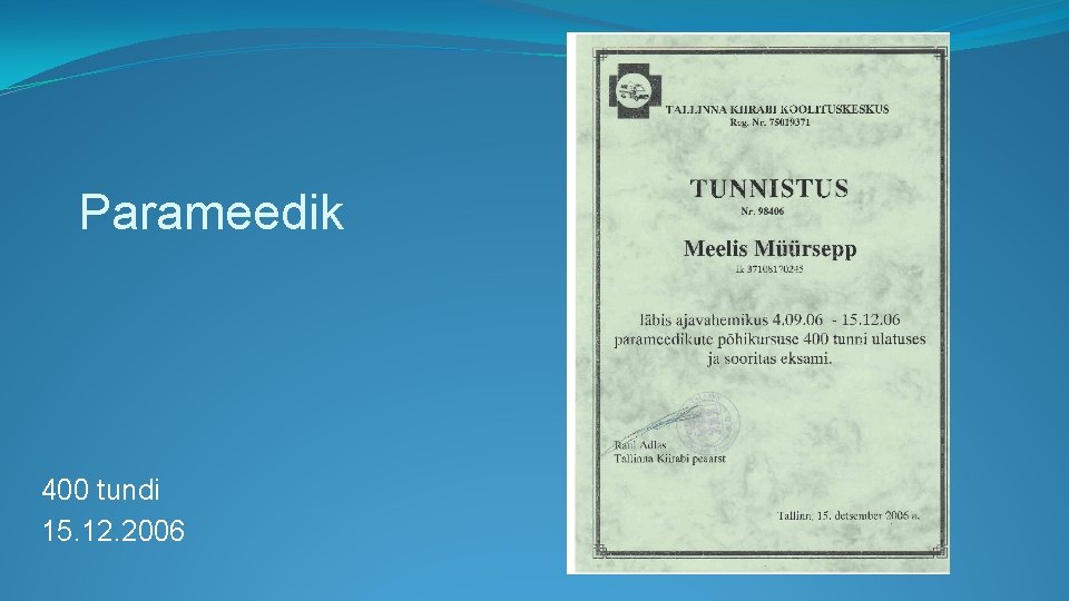  Parameedik 400 tundi 15. 12. 2006 