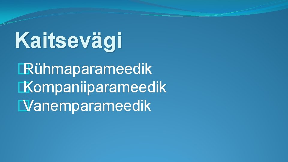 Kaitsevägi � Rühmaparameedik � Kompaniiparameedik � Vanemparameedik 