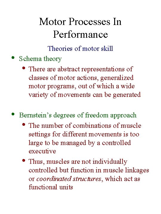 Motor Processes In Performance • • Theories of motor skill Schema theory • There