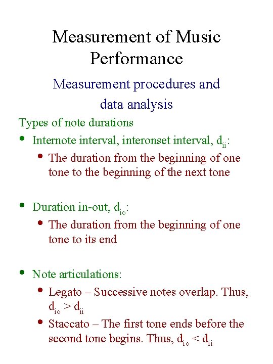 Measurement of Music Performance Measurement procedures and data analysis Types of note durations •