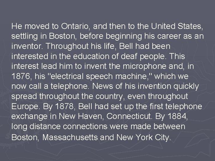 He moved to Ontario, and then to the United States, settling in Boston, before