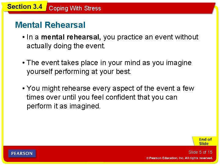 Section 3. 4 Coping With Stress Mental Rehearsal • In a mental rehearsal, you