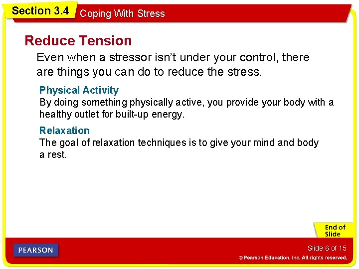 Section 3. 4 Coping With Stress Reduce Tension Even when a stressor isn’t under