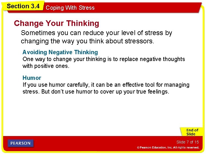 Section 3. 4 Coping With Stress Change Your Thinking Sometimes you can reduce your