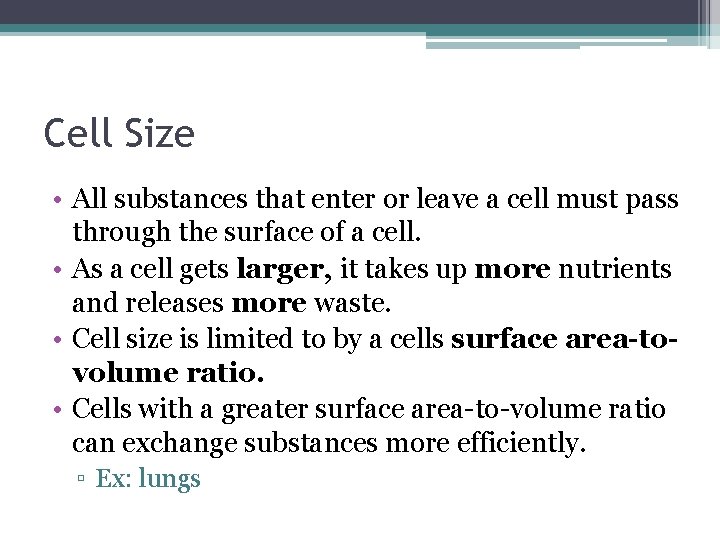 Cell Size • All substances that enter or leave a cell must pass through Cell Size • All substances that enter or leave a cell must pass through