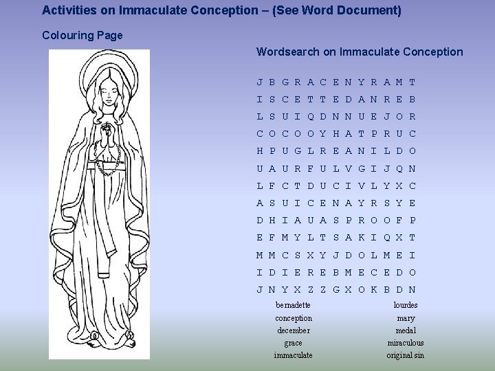 Activities on Immaculate Conception – (See Word Document) Colouring Page Wordsearch on Immaculate Conception