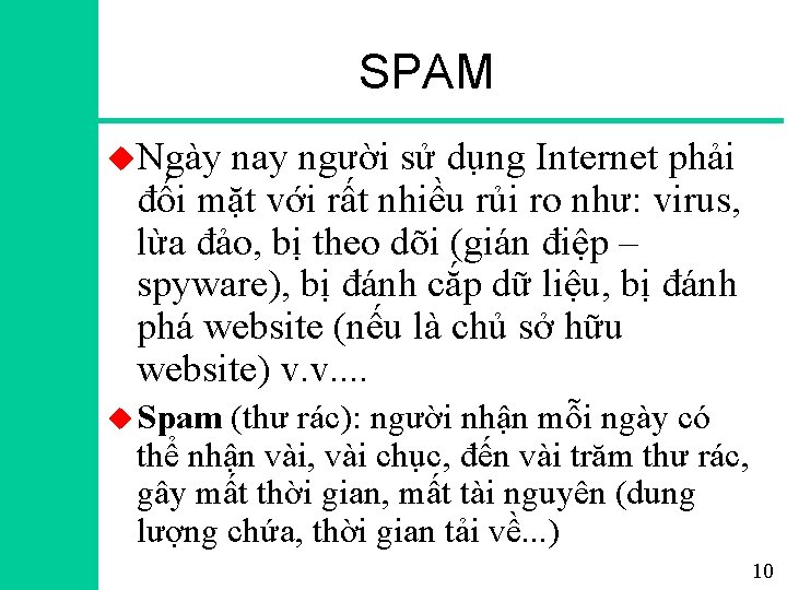 SPAM u. Ngày nay người sử dụng Internet phải đối mặt với rất nhiều