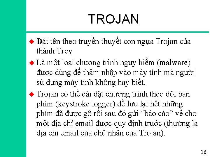 TROJAN u Đặt tên theo truyền thuyết con ngựa Trojan của thành Troy u