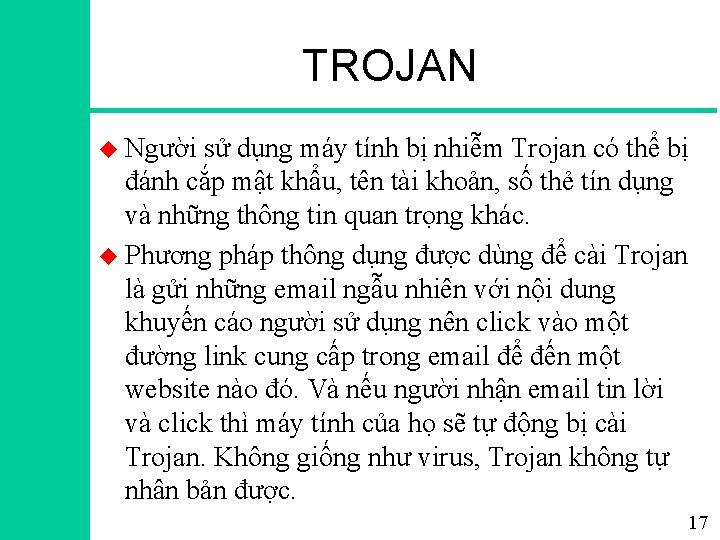 TROJAN u Người sử dụng máy tính bị nhiễm Trojan có thể bị đánh