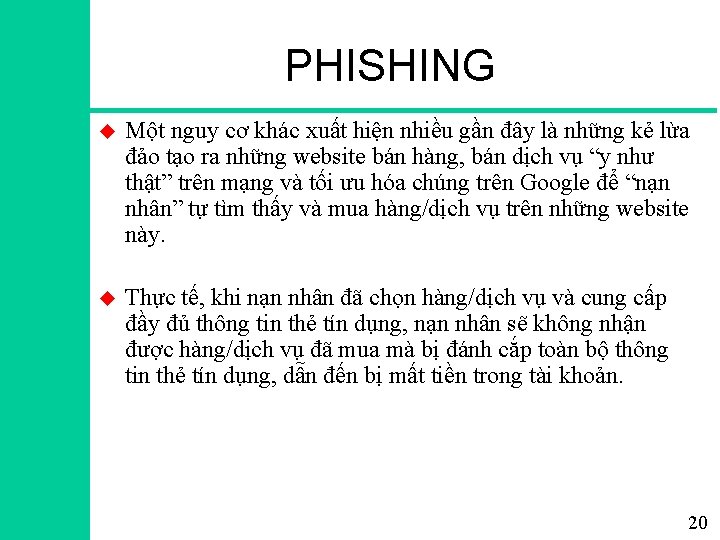 PHISHING u Một nguy cơ khác xuất hiện nhiều gần đây là những kẻ