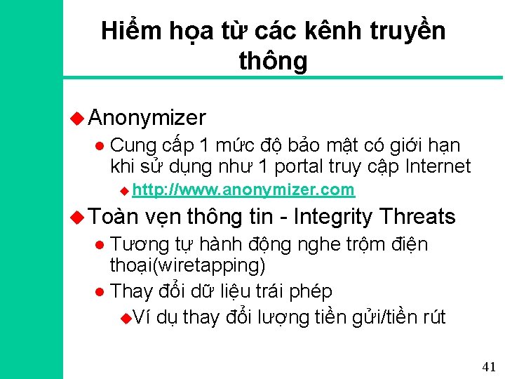 Hiểm họa từ các kênh truyền thông u Anonymizer l Cung cấp 1 mức