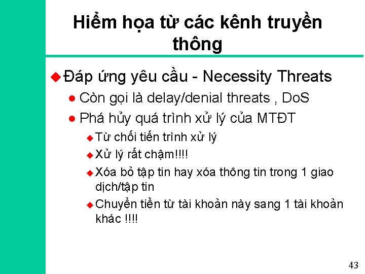 Hiểm họa từ các kênh truyền thông u Đáp ứng yêu cầu - Necessity