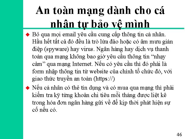 An toàn mạng dành cho cá nhân tự bảo vệ mình u u Bỏ