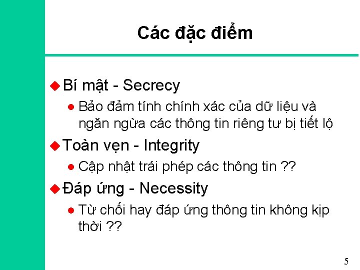 Các đặc điểm u Bí l mật - Secrecy Bảo đảm tính chính xác