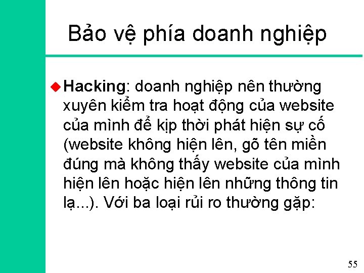 Bảo vệ phía doanh nghiệp u Hacking: doanh nghiệp nên thường xuyên kiểm tra