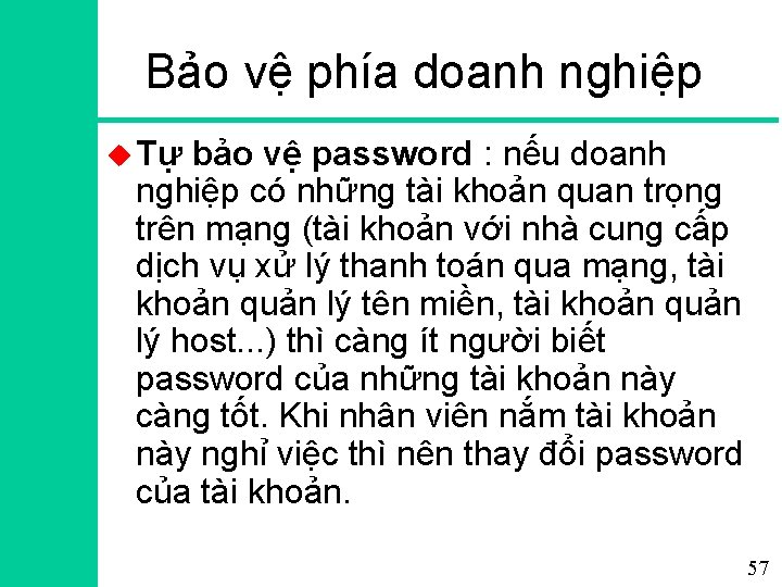 Bảo vệ phía doanh nghiệp u Tự bảo vệ password : nếu doanh nghiệp