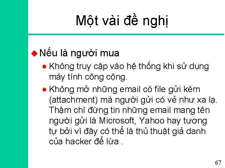 Một vài đề nghị u Nếu là người mua Không truy cập vào hệ