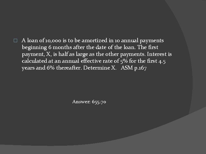 � A loan of 10, 000 is to be amortized in 10 annual payments