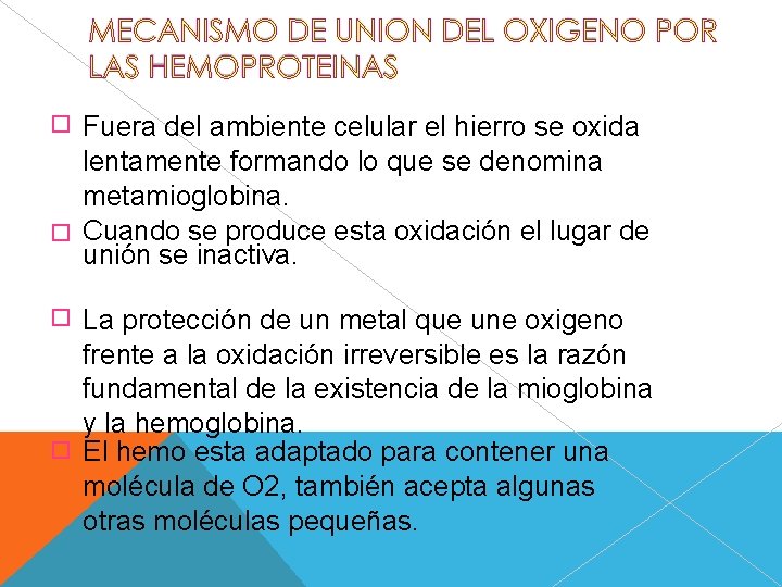 � � Fuera del ambiente celular el hierro se oxida lentamente formando lo que