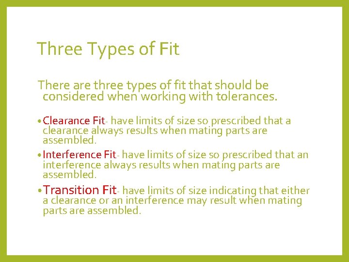 Three Types of Fit There are three types of fit that should be considered