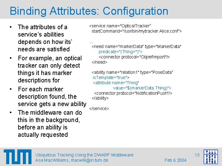 Binding Attributes: Configuration • The attributes of a service’s abilities depends on how its’