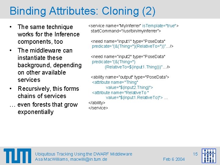 Binding Attributes: Cloning (2) • The same technique works for the Inference components, too