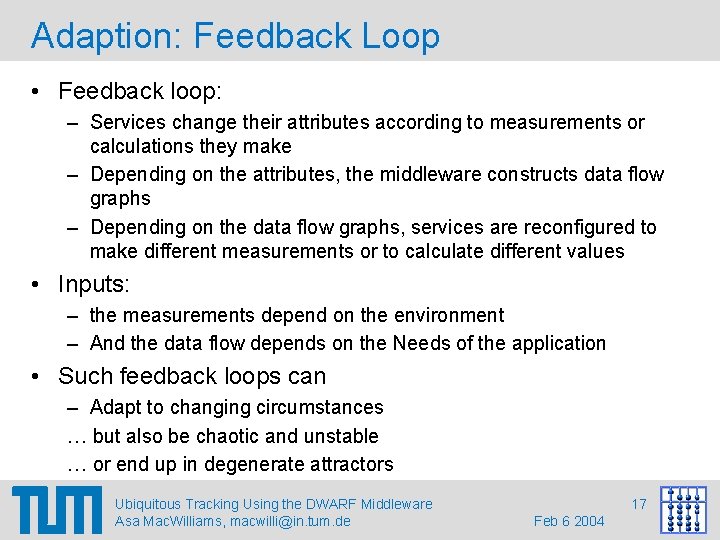 Adaption: Feedback Loop • Feedback loop: – Services change their attributes according to measurements