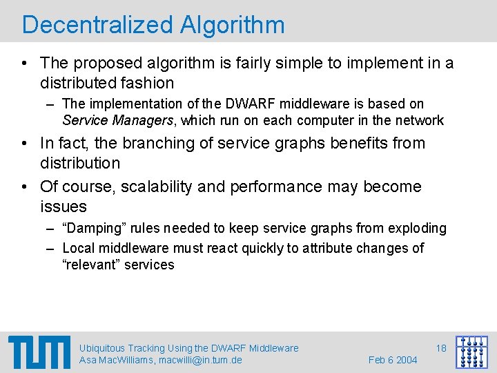 Decentralized Algorithm • The proposed algorithm is fairly simple to implement in a distributed