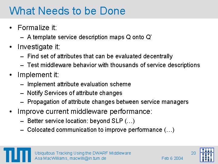 What Needs to be Done • Formalize it: – A template service description maps