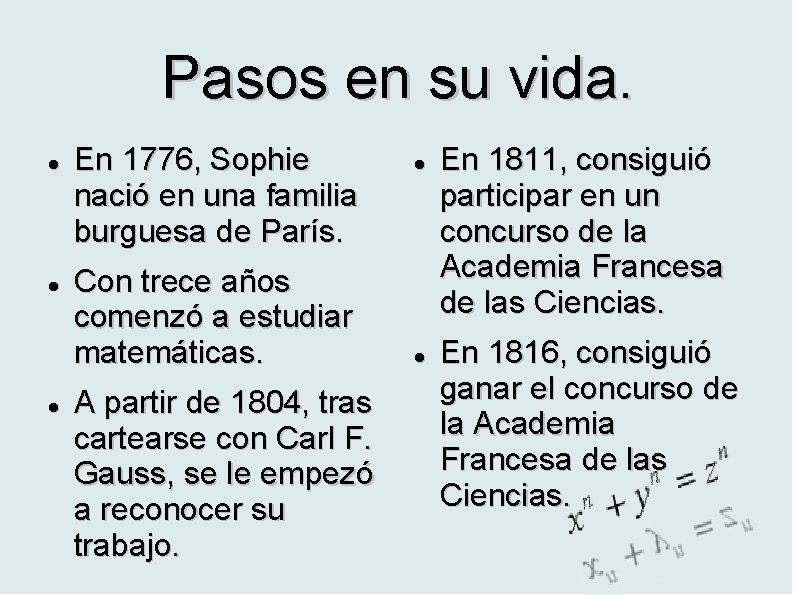 Pasos en su vida. En 1776, Sophie nació en una familia burguesa de París.