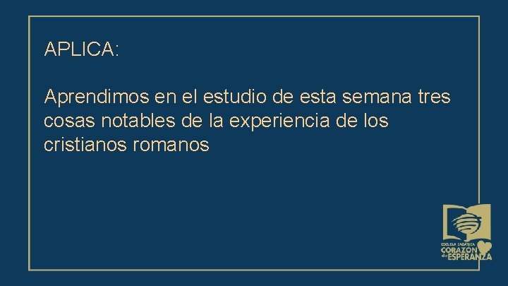 APLICA: Aprendimos en el estudio de esta semana tres cosas notables de la experiencia