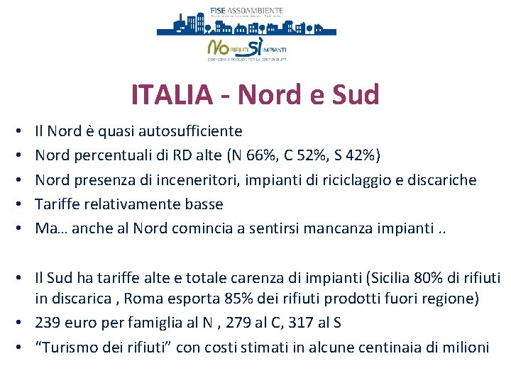 ITALIA - Nord e Sud • • • Il Nord è quasi autosufficiente Nord