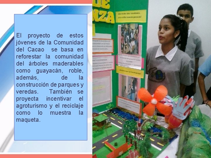 El proyecto de estos jóvenes de la Comunidad del Cacao se basa en reforestar