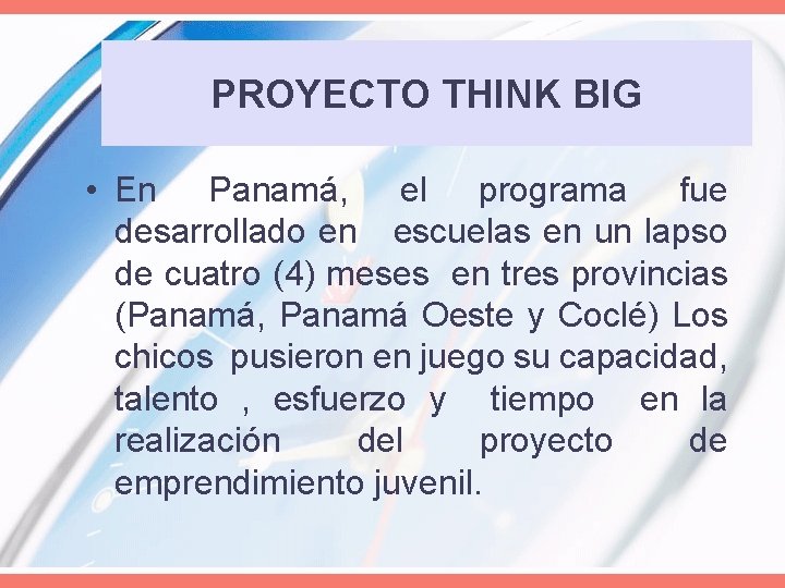 PROYECTO THINK BIG • En Panamá, el programa fue desarrollado en escuelas en un