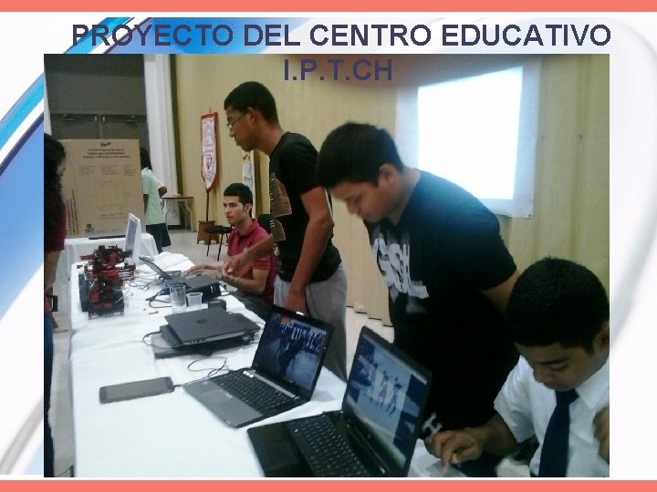 PROYECTO DEL CENTRO EDUCATIVO I. P. T. CH 