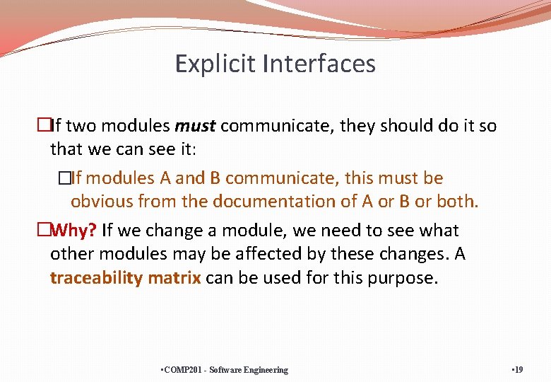 Explicit Interfaces �If two modules must communicate, they should do it so that we