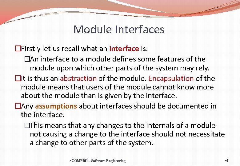 Module Interfaces �Firstly let us recall what an interface is. �An interface to a