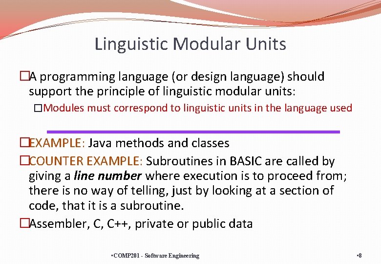 Linguistic Modular Units �A programming language (or design language) should support the principle of