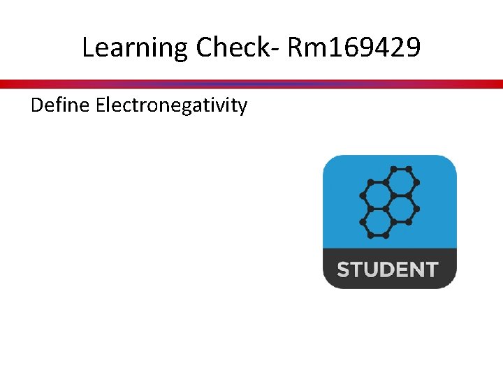 Learning Check- Rm 169429 Define Electronegativity 