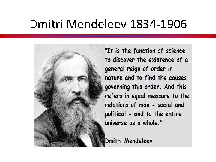 Dmitri Mendeleev 1834 -1906 