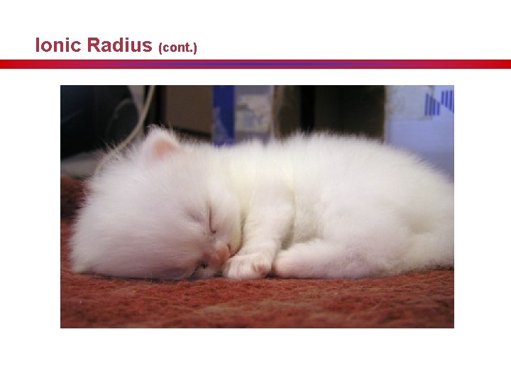 Ionic Radius (cont. ) 