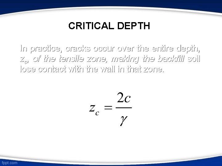CRITICAL DEPTH In practice, cracks occur over the entire depth, zc, of the tensile CRITICAL DEPTH In practice, cracks occur over the entire depth, zc, of the tensile