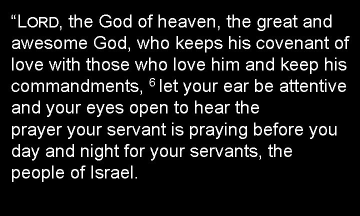 “LORD, the God of heaven, the great and awesome God, who keeps his covenant
