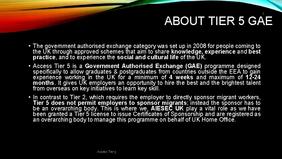 3 ABOUT TIER 5 GAE • The government authorised exchange category was set up