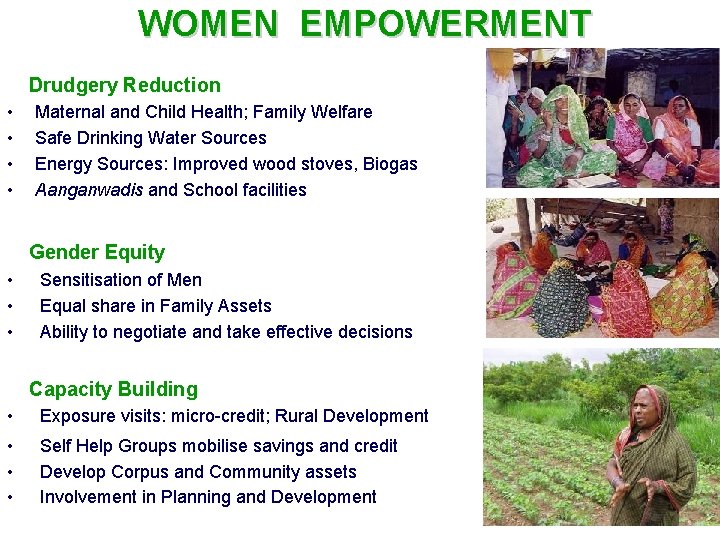 WOMEN EMPOWERMENT Drudgery Reduction • Maternal and Child Health; Family Welfare • Safe Drinking